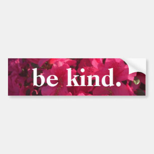 be kind - floral bumpersticker bumper sticker