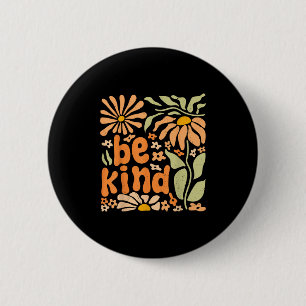 Be Kind Floral Positive Quote Boho Flowers Choose 6 Cm Round Badge