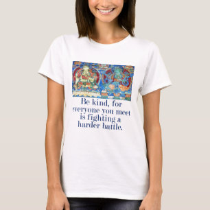 Be Kind For Everyone You Meet - Compassion Quote  T-Shirt