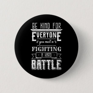 Be Kind For Everyone You Meet Suicide Awareness Gi 6 Cm Round Badge