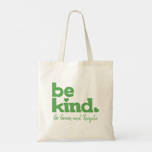 Be kind graphic environmental slogan custom green tote bag