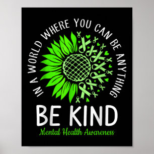Be Kind Green Ribbon Sunflower Mental Health Aware Poster