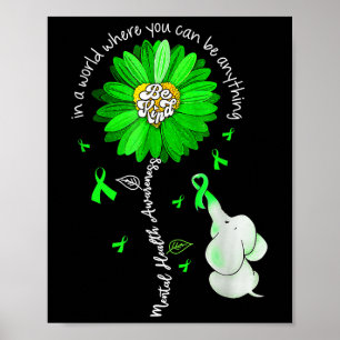 Be Kind Green Ribbon Sunflower Mental Health Aware Poster