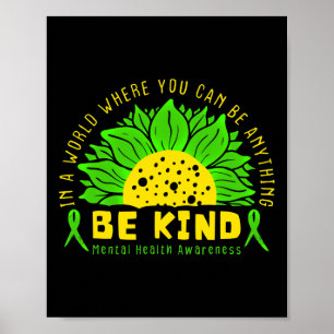 Be Kind Green Ribbon Sunflower Mental Health Aware Poster
