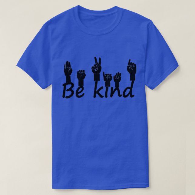 Be kind hand sign language 7 T-Shirt (Design Front)