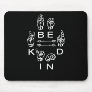 Be Kind Hand Sign Language Teacher Graphic Deaf Te Mouse Mat