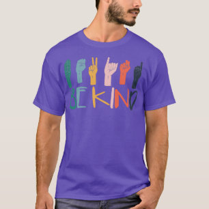 Be Kind Hand Sign Language Teachers Interpreter AS T-Shirt