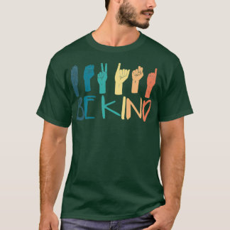 Be Kind Hand Sign Language Teachers Retro Interpre T-Shirt