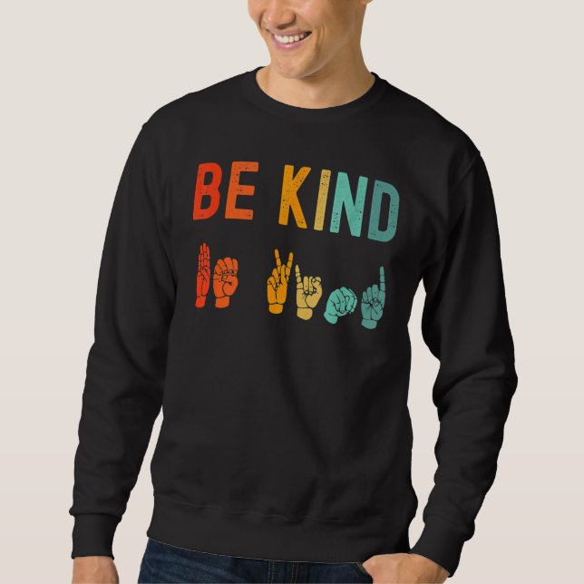 Be Kind Hand Signal Sign Language Unity Day Anti B Sweatshirt (Front)