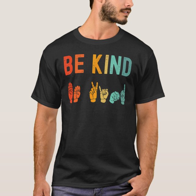 Be Kind Hand Signal Sign Language Unity Day Anti B T-Shirt (Front)