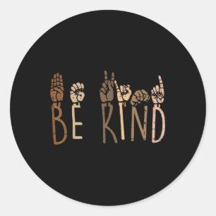 Be Kind Hand Signs Asl Black Lives Blm Melanin Pri Classic Round Sticker