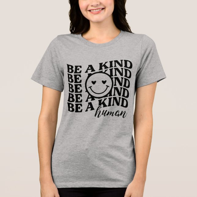 Be Kind Human Tri-Blend Shirt (Front)