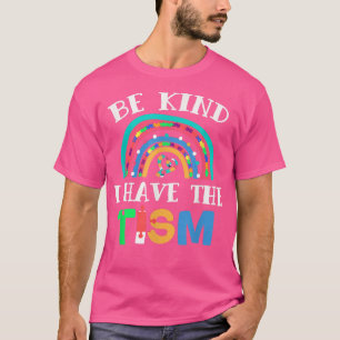 Be Kind I Have The Tism, Autism Awareness Rainbow T-Shirt
