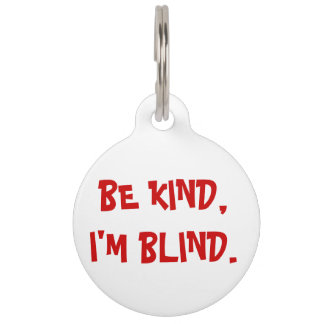 Be Kind, I'm Blind Dog Tag