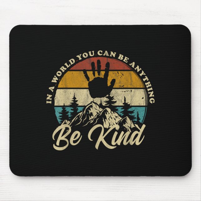 Be Kind In A World Where Can Be Anything Kindness Mouse Mat (Front)