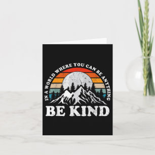 Be Kind In A World Where You Can Be Anything Unity Card