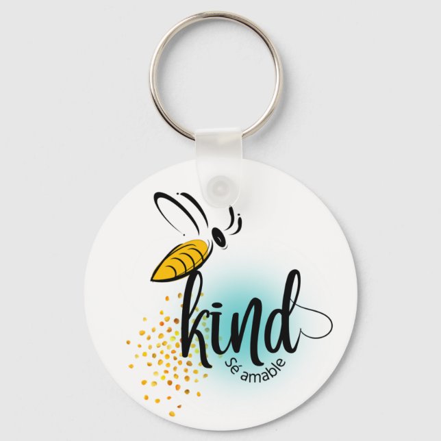 "Be kind in the good times and the bad" Key Ring (Front)