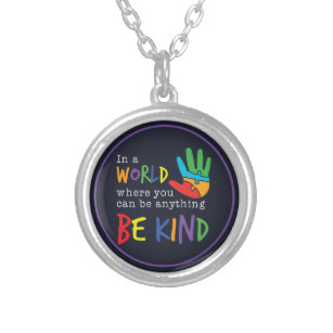 Be Kind In World Where You Can Be Anything Silver Plated Necklace