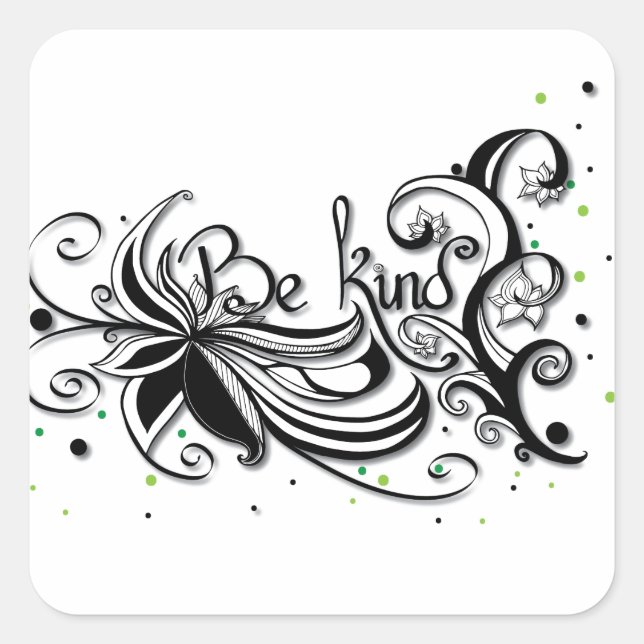 BE KIND! Inspirational calligraphy quote Square Sticker (Front)