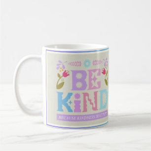 Be Kind Inspirational Mug – Positive Quote Coffee