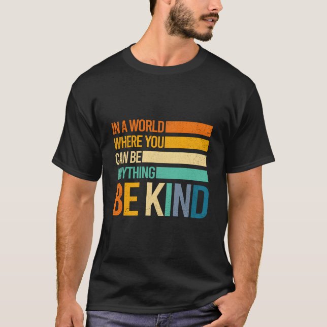 Be Kind Inspirational Positive S Kindness Positive T-Shirt (Front)