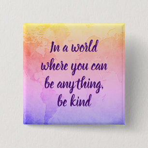 Be kind inspirational quote 15 cm square badge