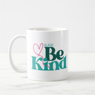 Be Kind Inspirational Quote Coffee Mug