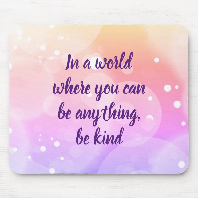 Be kind inspirational quote mouse mat (Front)