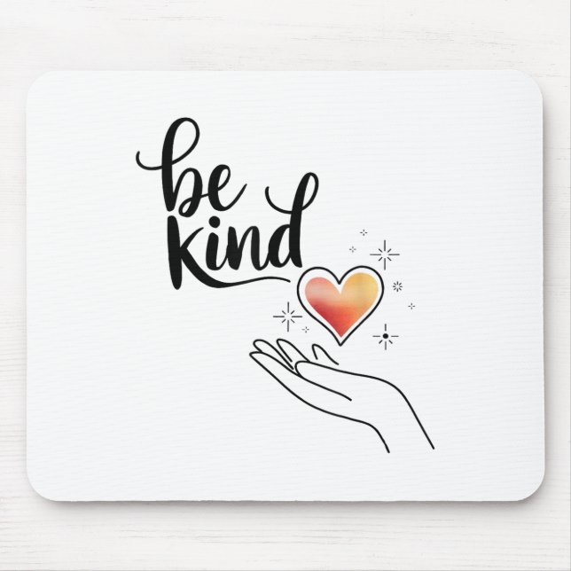 Be Kind Insrational Quote Sitive Motivational  Mouse Mat (Front)