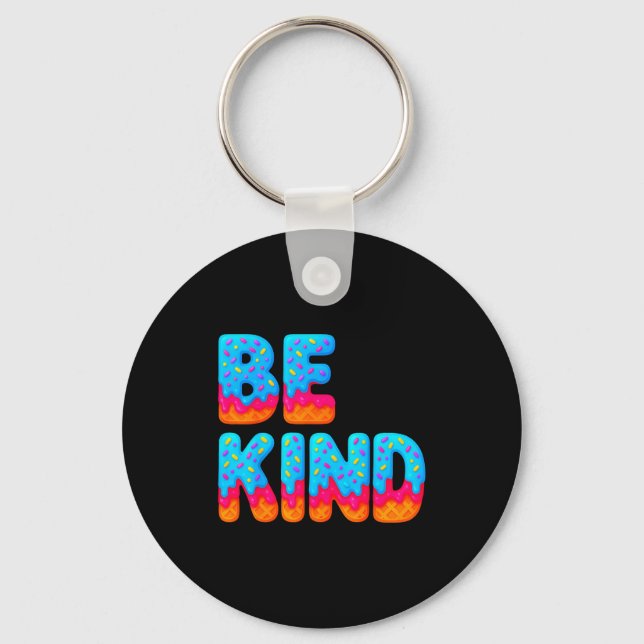 Be Kind Insrational Sitive Ice Cream Drip Motivati Key Ring (Front)