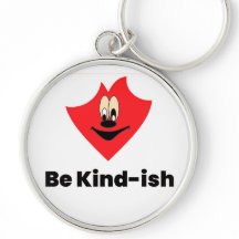 Be Kind-ish Keychain – Funny & Cute Gift for Frien