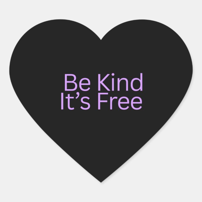Be Kind It’s Free Love Heart Stickers | Kindness  (Front)