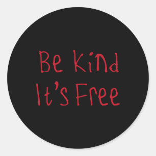 Be Kind It's Free Sticker