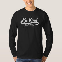 Be kind it's free