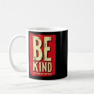 Be Kind It's Really Not That Hard Mental Health Coffee Mug