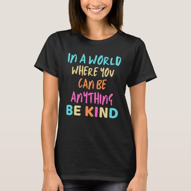 Be Kind Kindness T-Shirt (Front)