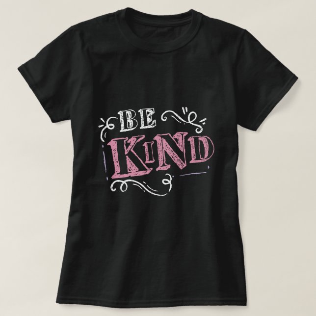 Be kind l motivational and clever saying l black T-Shirt (Design Front)