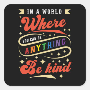 Be Kind LGBTQ Rainbow Pride Month Square Sticker