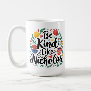 Be Kind Like Nicholas Coffee Mug