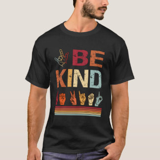 Be Kind Love Asl Sign Language Nonverbal Teacher S T-Shirt