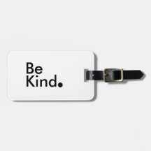 Be Kind. Luggage Tag
