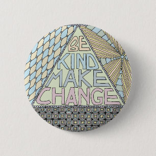 Be Kind Make Change - Satyagraha Activist Button
