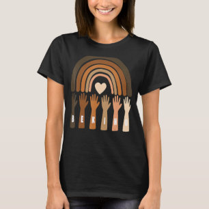 Be Kind Melanin Rainbow Skin Tone Afro Black Histo T-Shirt