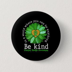 Be Kind Mental Health Awareness Sunflower Support  6 Cm Round Badge