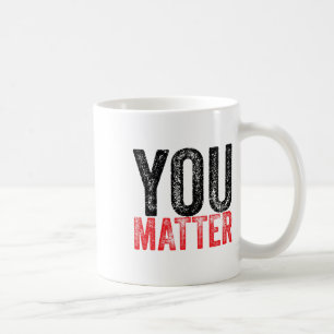 Be Kind Mental Health Awareness You Problem Coffee Mug