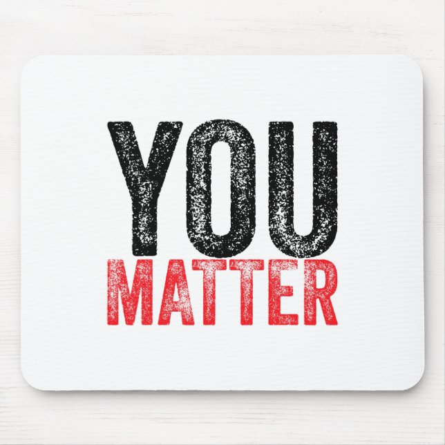 Be Kind Mental Health Awareness You Problem  Mouse Mat (Front)