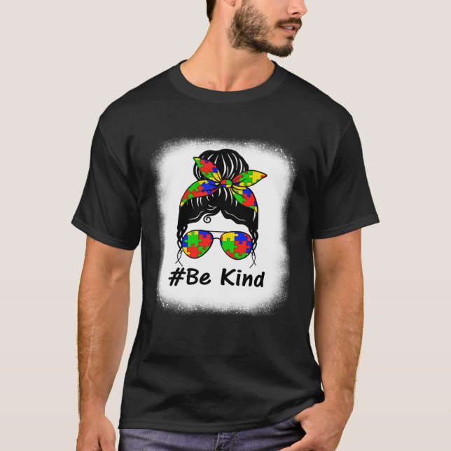 Be Kind Messy Bun Women Girl Autism Awareness T-Shirt (Front)