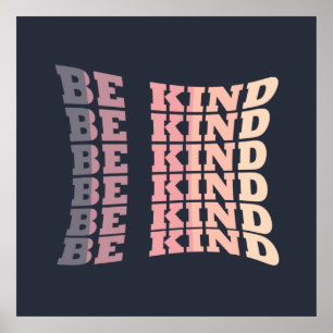 be kind modern elegant stylish fashionable poster