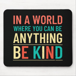 Be Kind Mouse Mat