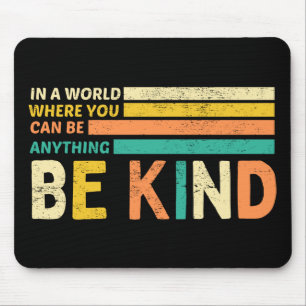 Be Kind Mouse Mat